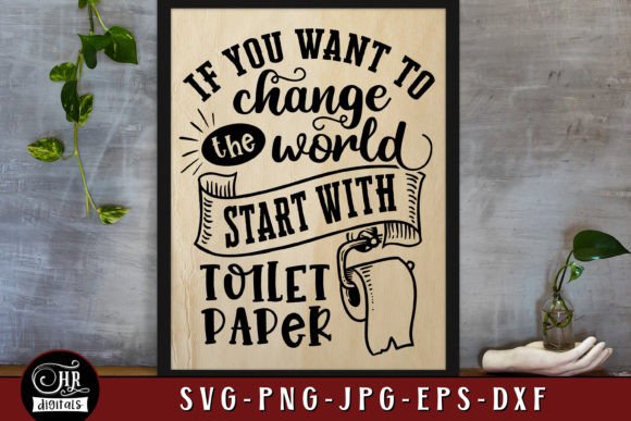 Change the World, Funny Bathroom Sign: Graphics & Crafts Review