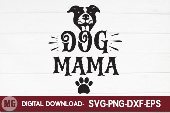 Dog Mama Graphics for Crafts and Custom Projects
