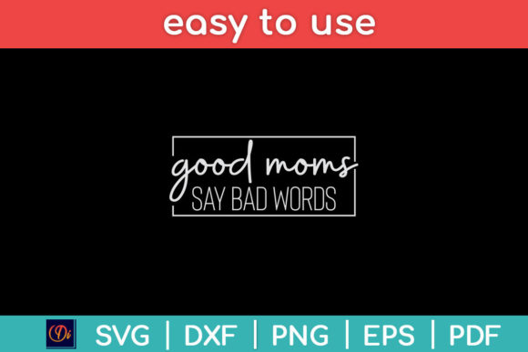 Good Moms Say Bad Words Momlife Funny Graphics and Crafts Review