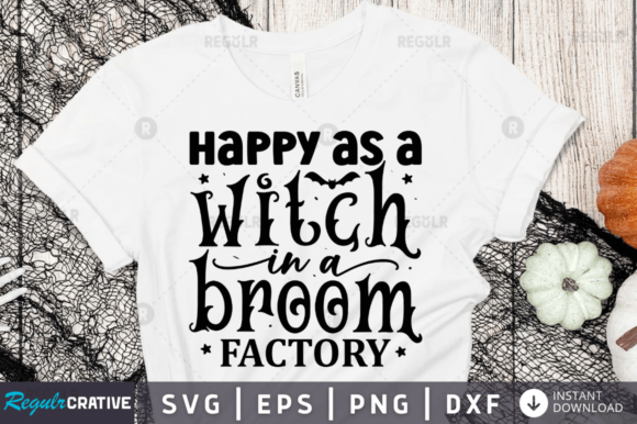 Happy As a Witch in a Broom Factory Graphics for Crafts