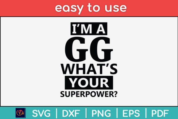 I m a GG What s Your Superpower Funny Graphics and Crafts Review