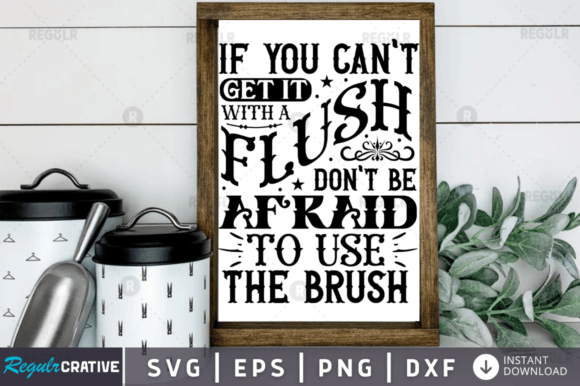 If You Can t Get It with a Flush Don t Graphics in Crafts