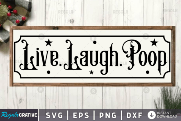 Live.laugh.poop Svg Design for Graphics and Crafts