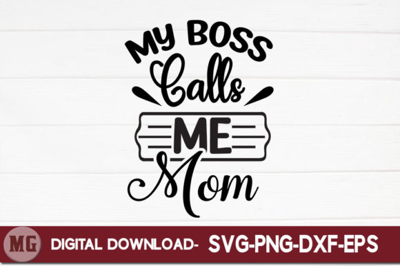 My Boss Calls Me Mom Graphics for Crafts