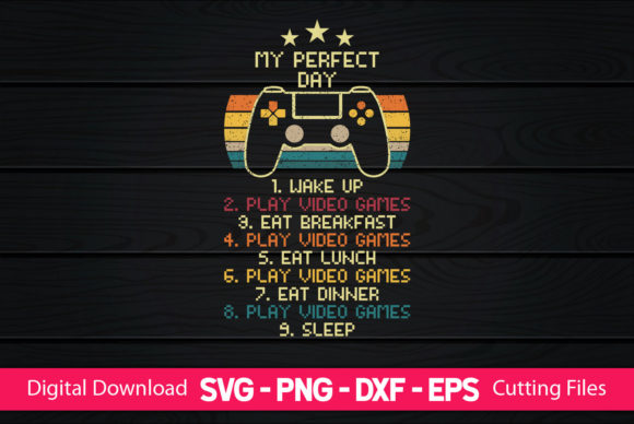 My Perfect Day Funny Video Gamer Graphics for Crafts