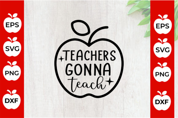 Teachers Gonna Teach SVG Bundle for Graphics and Crafts