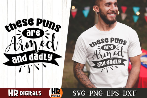 These Puns Are Armed and Dadly Dad Humor Graphics for Crafts