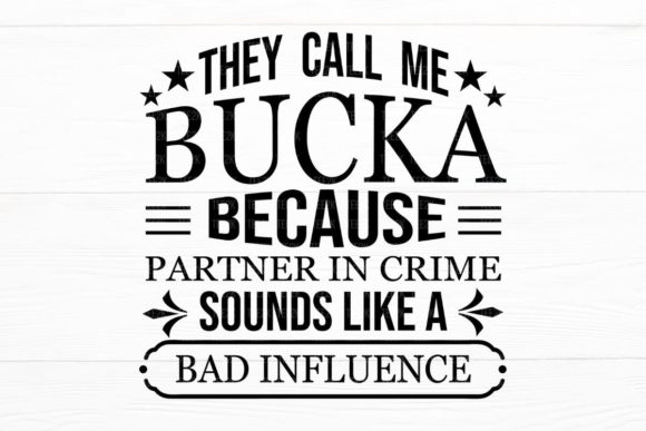 They Call Me Bucka Funny Bucka Design