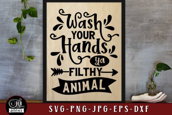 Wash Your Hands Ya Filthy Animal, Funny Graphics in Crafts