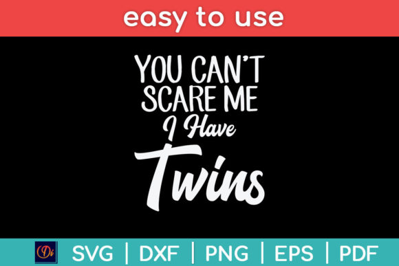 You Can t Scare Me I m a Mom of Twins Graphics and Crafts Review